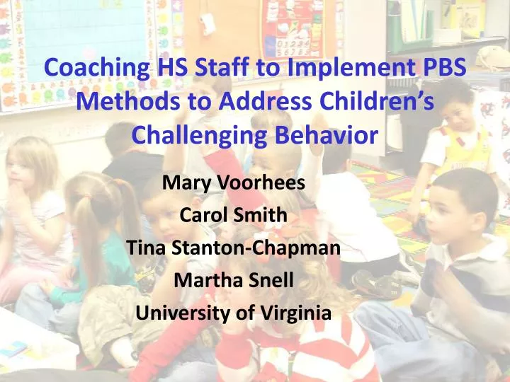 coaching hs staff to implement pbs methods to address children s challenging behavior