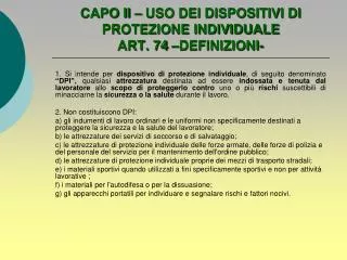 CAPO II – USO DEI DISPOSITIVI DI PROTEZIONE INDIVIDUALE ART. 74 –DEFINIZIONI-
