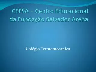 CEFSA – Centro Educacional da Fundação Salvador Arena