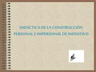DIDÁCTICA DE LA CONSTRUCCIÓN PERSONAL E IMPERSONAL DE INFINITIVO
