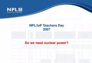 NPL/IoP Teachers Day 2007