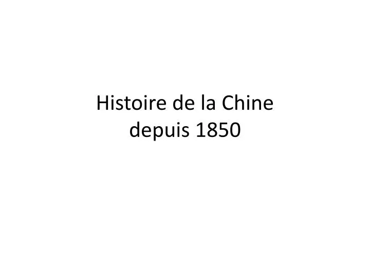 histoire de la chine depuis 1850