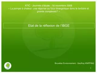 ATIC - Journée d’étude - 18 novembre 2008 « La pompe à chaleur: une réponse au futur énergétique dans le tertiaire et gr