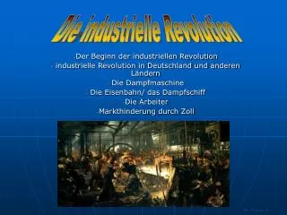 Der Beginn der industriellen Revolution industrielle Revolution in Deutschland und anderen Ländern Die Dampfmaschine