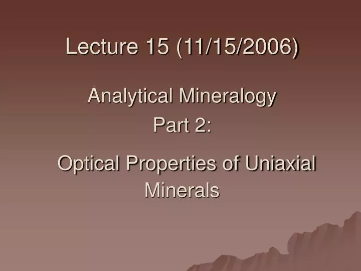 lecture 15 11 15 2006 analytical mineralogy part 2 optical properties of uniaxial minerals