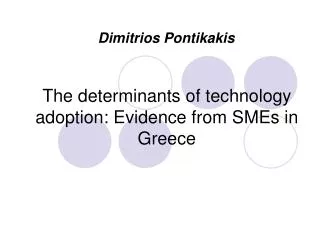The determinants of technology adoption: Evidence from SMEs in Greece