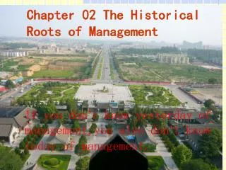 Chapter 02 The Historical Roots of Management