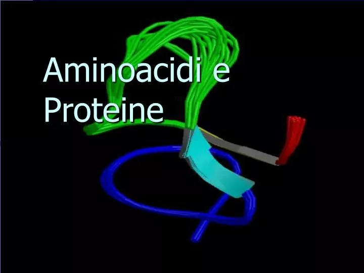 aminoacidi e proteine