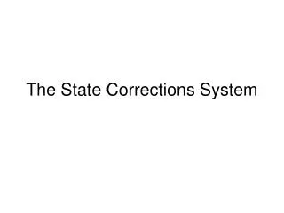 The State Corrections System