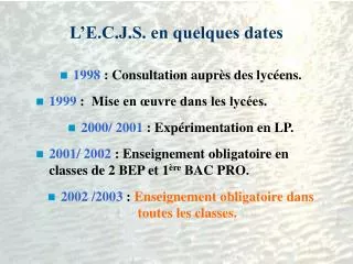 l e c j s en quelques dates
