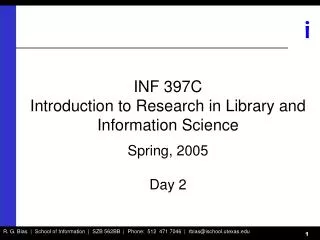 INF 397C Introduction to Research in Library and Information Science Spring, 2005 Day 2