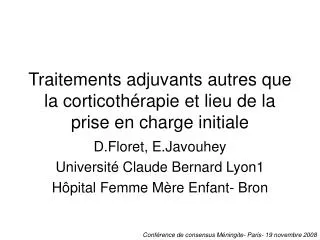 traitements adjuvants autres que la corticoth rapie et lieu de la prise en charge initiale