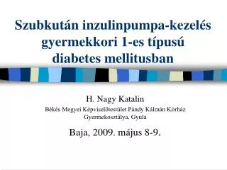 Szubkután inzulinpumpa-kezelés gyermekkori 1-es típusú diabetes mellitusban