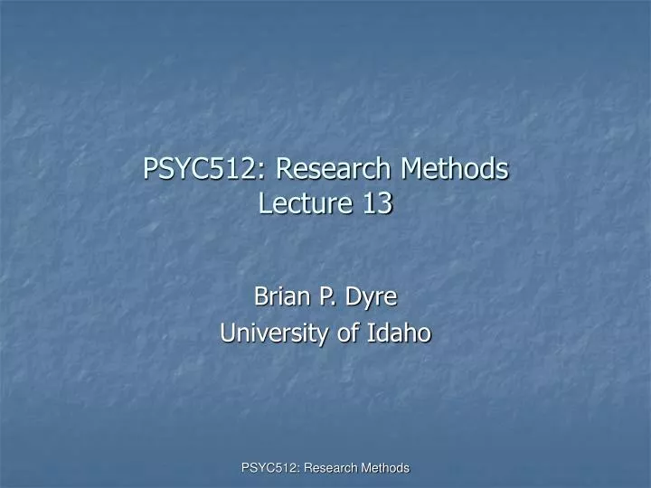 psyc512 research methods lecture 13