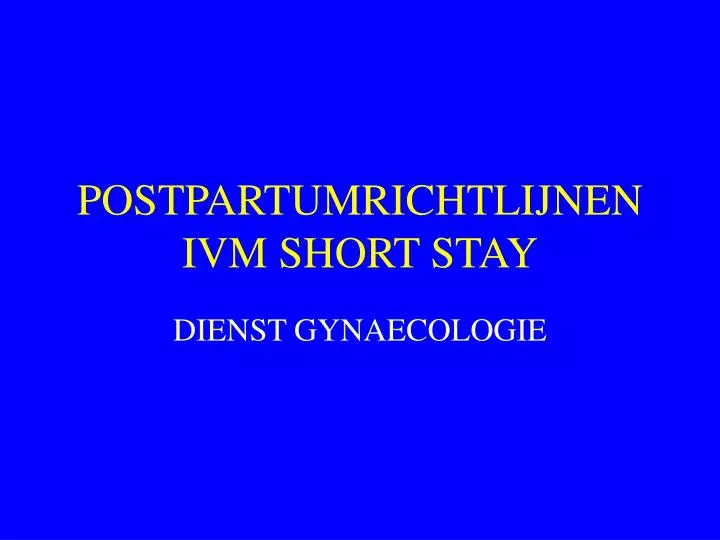 postpartumrichtlijnen ivm short stay