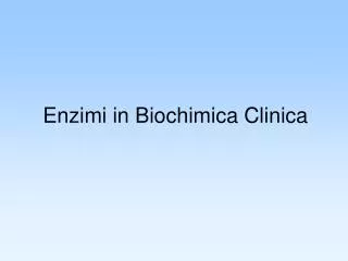 Enzimi in Biochimica Clinica
