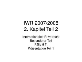 IWR 2007/2008 2. Kapitel Teil 2