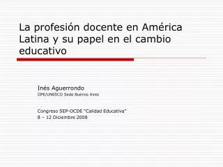La profesión docente en América Latina y su papel en el cambio educativo