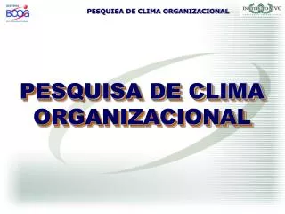 PESQUISA DE CLIMA ORGANIZACIONAL