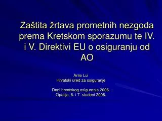 Zaštita žrtava prometnih nezgoda prema Kretskom sporazumu te IV. i V. Direktivi EU o osiguranju od AO