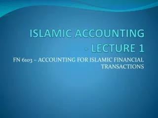 ISLAMIC ACCOUNTING - LECTURE 1