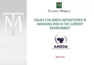 ISSUES FOR AMEDA DEPOSITORIES IN MANAGING RISK IN THE CURRENT ENVIRONMENT