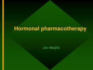 Hormonal pharmacotherapy