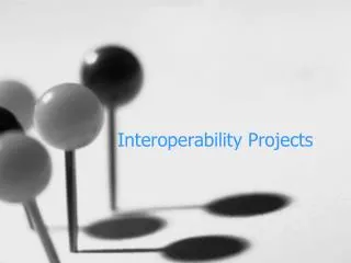 Interoperability Projects