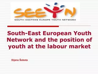 South-East European Youth Network and the position of youth at the labour market
