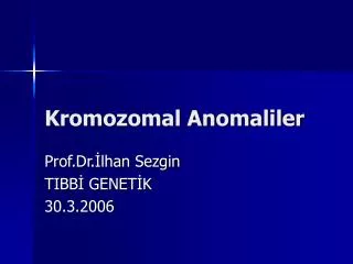 kromozomal anomaliler