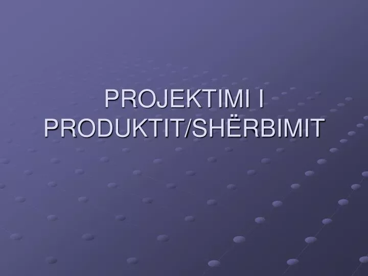 projektimi i produktit sh rbimit