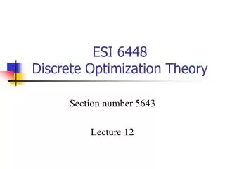 ESI 6448 Discrete Optimization Theory