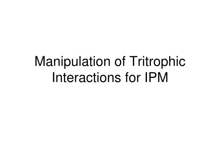 manipulation of tritrophic interactions for ipm
