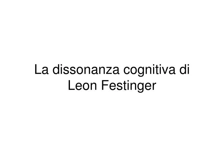 la dissonanza cognitiva di leon festinger