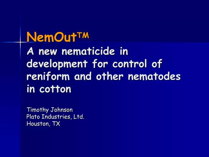 nemout tm a new nematicide in development for control of reniform and other nematodes in cotton