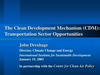 The Clean Development Mechanism (CDM): Transportation Sector Opportunities