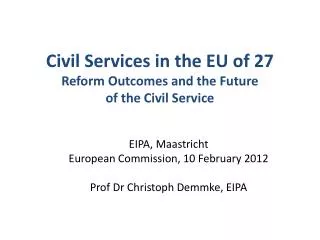 Civil Services in the EU of 27 Reform Outcomes and the Future of the Civil Service