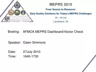 Briefing: 	AFMOA MEPRS Dashboard/Vector Check
