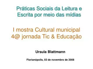 I mostra Cultural municipal 4@ jornada Tic &amp; Educação