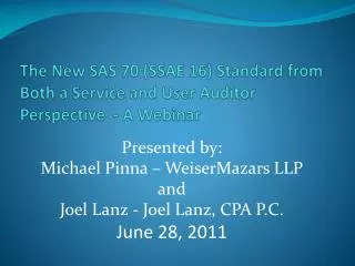The New SAS 70 (SSAE 16) Standard from Both a Service and User Auditor Perspective - A Webinar