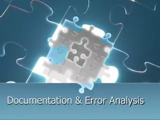Documentation &amp; Error Analysis