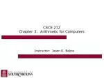 CSCE 212 Chapter 3: Arithmetic for Computers - slide 1