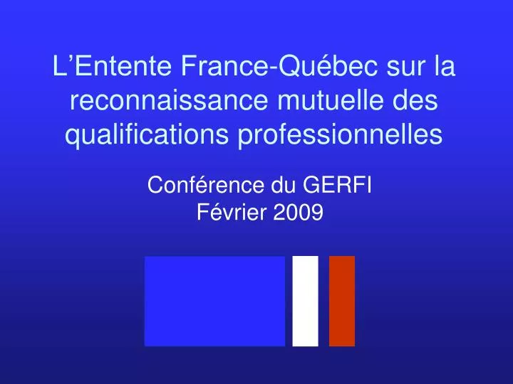 l entente france qu bec sur la reconnaissance mutuelle des qualifications professionnelles