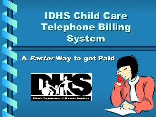 IDHS Child Care Telephone Billing System