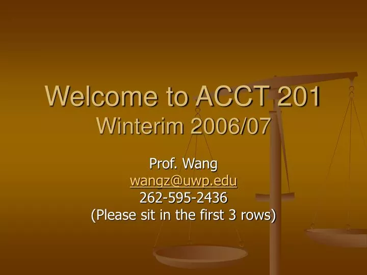 welcome to acct 201 winterim 2006 07