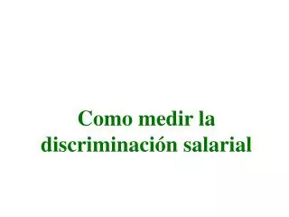Como medir la discriminación salarial