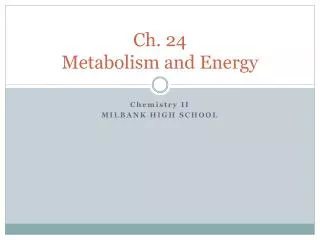 Ch. 24 Metabolism and Energy