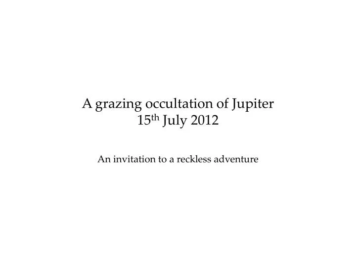 a grazing occultation of jupiter 15 th july 2012