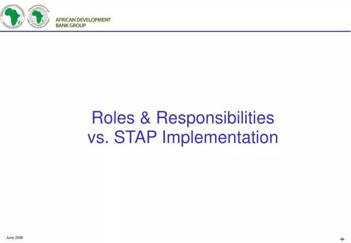 roles responsibilities vs stap implementation