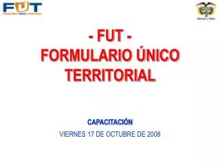 - FUT - FORMULARIO ÚNICO TERRITORIAL